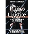 The Politics of Injustice: Crime and Punishment in America