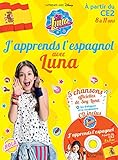 J'apprends l'espagnol avec Luna à partir du CE2 : 8 à 11 ans (1CD audio) by