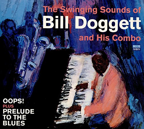 Bill Doggett - The Swinging Sounds Of Bill Doggett And His Combo. Oops! / Prelude To The Blues - Zortam Music
