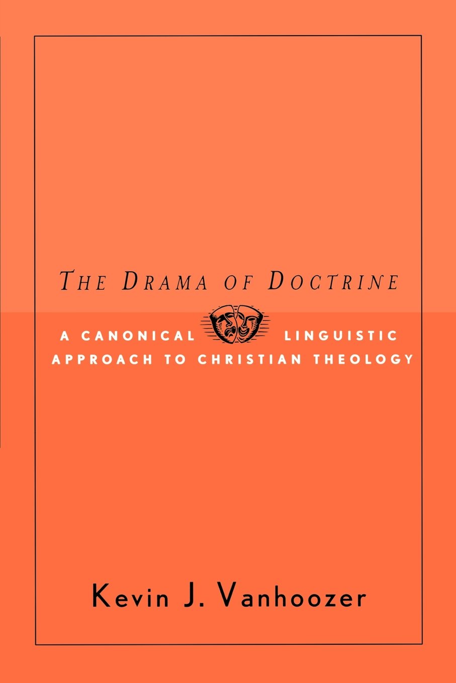 The Drama Of Doctrine A Canonical Linguistic Approach To - 