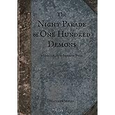 The Night Parade of One Hundred Demons: A Field Guide to Japanese Yokai