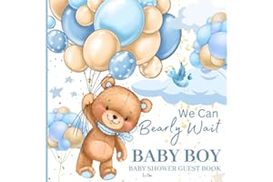 We can Bearly Wait Baby Boy Baby Shower Guest Book: Preserve Wishes, Advice, and Gifts in a Beautiful Keepsake | Teddy Bear w