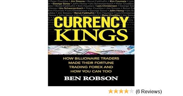 Amazon Com Currency Kings How Billionaire Traders Made Their - 