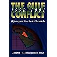 The Gulf Conflict, 1990-1991: Diplomacy and War in the New World Order