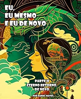 Livro Eu, eu mesmo e eu de novo Parte II: Eterno retorno, de novo