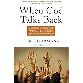 When God Talks Back: Understanding the American Evangelical Relationship with God