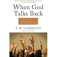 When God Talks Back: Understanding the American Evangelical Relationship with God