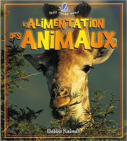 L'alimentation des animaux, by Bobbie Kalman