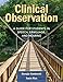 Clinical Observation: A Guide for Students in Speech, Language, and Hearing