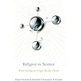 Religion vs. Science: What Religious People Really Think