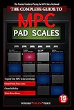 The Complete Guide to MPC Pad Scales: The practical