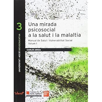 Una mirada psicosocial a la salut i la malaltia (Universitat i Acció socieducativa) Una mirada psicosocial a la salut i la malaltia (Universitat i Acció socieducativa)