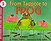 From Tadpole to Frog (Let's-Read-and-Find-Out Science 1)