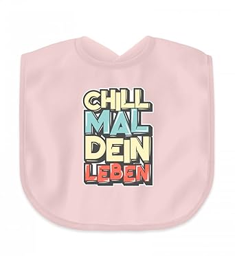 Kleidungskulisse Hochwertiges Baby Lätzchen Chill Mal Dein