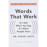 Words That Work: It's Not What You Say, It's What People Hear
