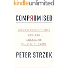 Compromised: Counterintelligence and the Threat of Donald J. Trump