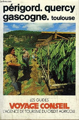 Perigord Quercy Gascogne Toulouse Les Guides Voyage Conseil French Edition Ligney Nicole 9782010102066 Amazon Com Books