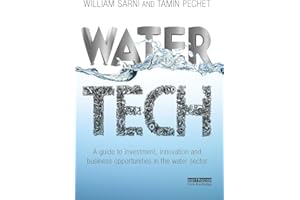 Water Tech: A Guide to Investment, Innovation and Business Opportunities in the Water Sector