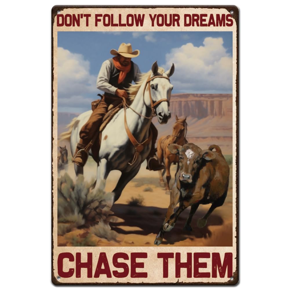 SUPERDANT Cowboy Metal Signs Don't Follow Your Dreams Chase Them Tin Signs Horses and Cowboy Metal Wall Plaque Vintage Metal Sign for Bar Pub Man Cave Bathroom Bedroom Office Home Decor