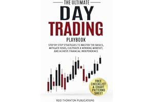 The Ultimate Day Trading Playbook: Step-by-Step Strategies to Master Trading Basics, Mitigate Risks, Cultivate a Winning Mind
