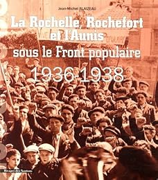 La Rochelle, Rochefort et l'Aunis sous le Front populaire