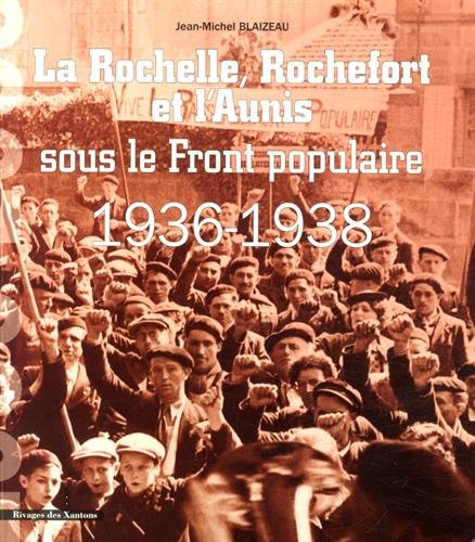 La Rochelle, Rochefort et l'Aunis sous le Front populaire