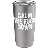 Calm the Fuck Down Stainless Steel Insulated Tumbler