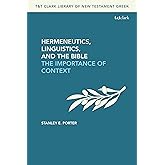 Hermeneutics, Linguistics, and the Bible: The Importance of Context (T&T Clark Library of New Testament Greek)