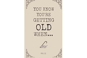 You Know You're Getting Old When...Historically Funny Gag Gifts for Old People, Men & Women: Easy to Read Large Print Books f