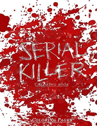 Serial Killer Coloring Book: An Adult Coloring Book Full of Famous Serial Killers Paperback – March 2, 2020