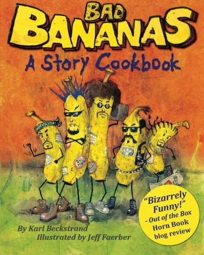 Bad Bananas: A Story Cookbook for Kids