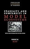 Stability and Complexity in Model Ecosystems (Princeton Landmarks in Biology)