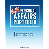 Our Personal Affairs Portfolio: Important Information About Our Life, Estate, and Wishes