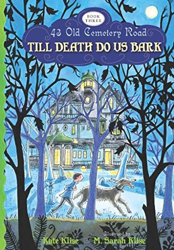 Till Death Do Us Bark (43 Old Cemetery Road): Klise, Kate, Klise
