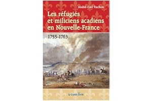 Réfugiés et miliciens acadiens Nouvelle-France - 1755-1763