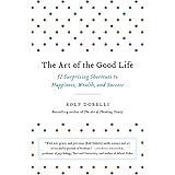 The Art of the Good Life