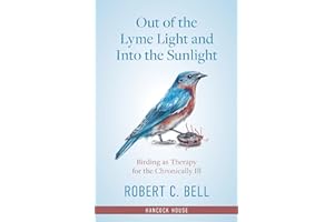 Out of the Lyme Light and Into the Sunlight: Birding as Therapy for the Chronically Ill