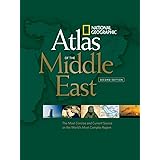 National Geographic Atlas of the Middle East, Second Edition: The Most Concise and Current Source on the World's Most Complex