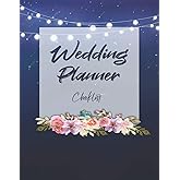 Wedding Planner Checklist: Organizer with Checklists to Plan the Perfect Dream Wedding