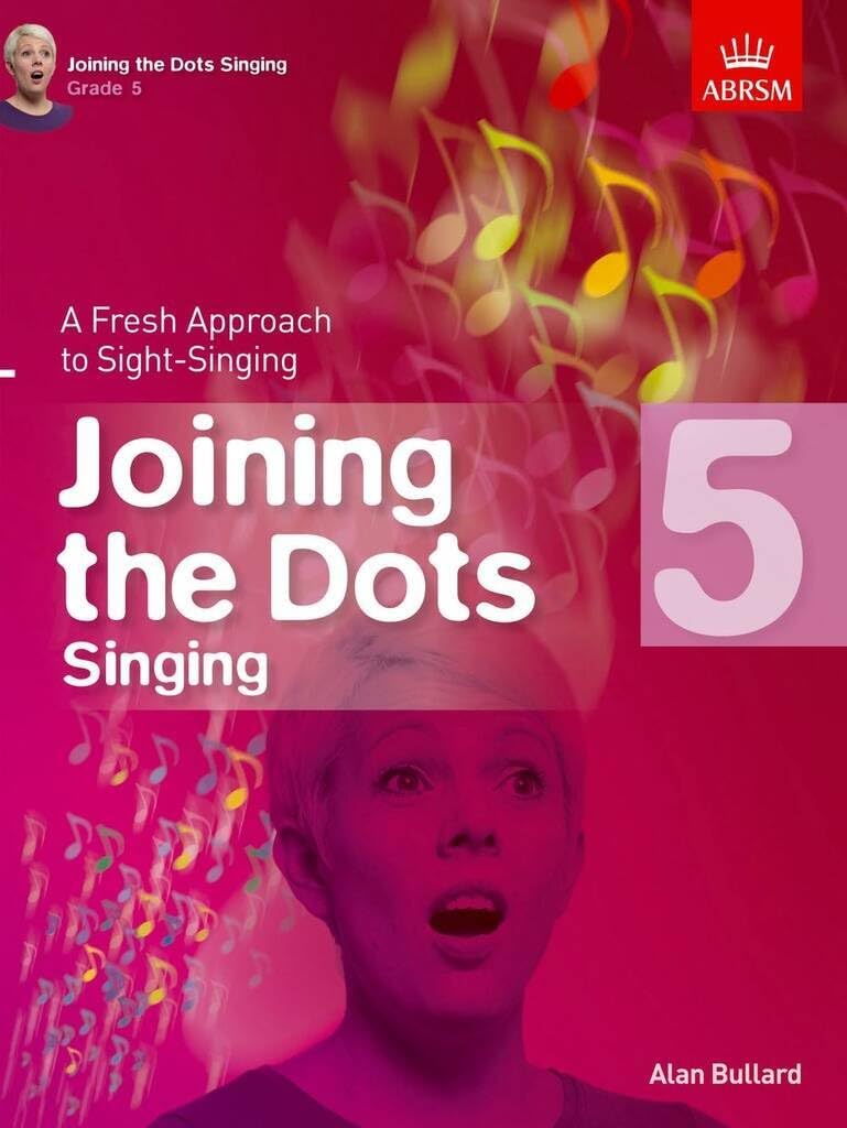 Joining the Dots Singing, Grade 5: A Fresh Approach to Sight-Singing (Joining the dots (ABRSM))