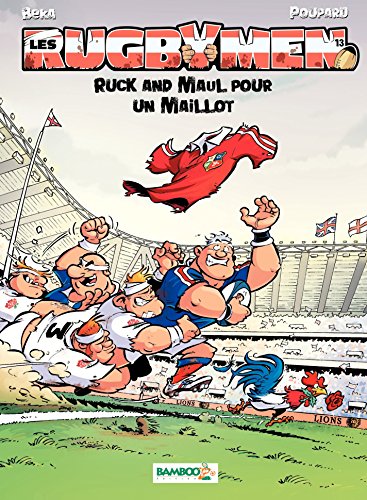 Les Rugbymen: Ruck and Maul pour un maillot (French Edition) by Béka