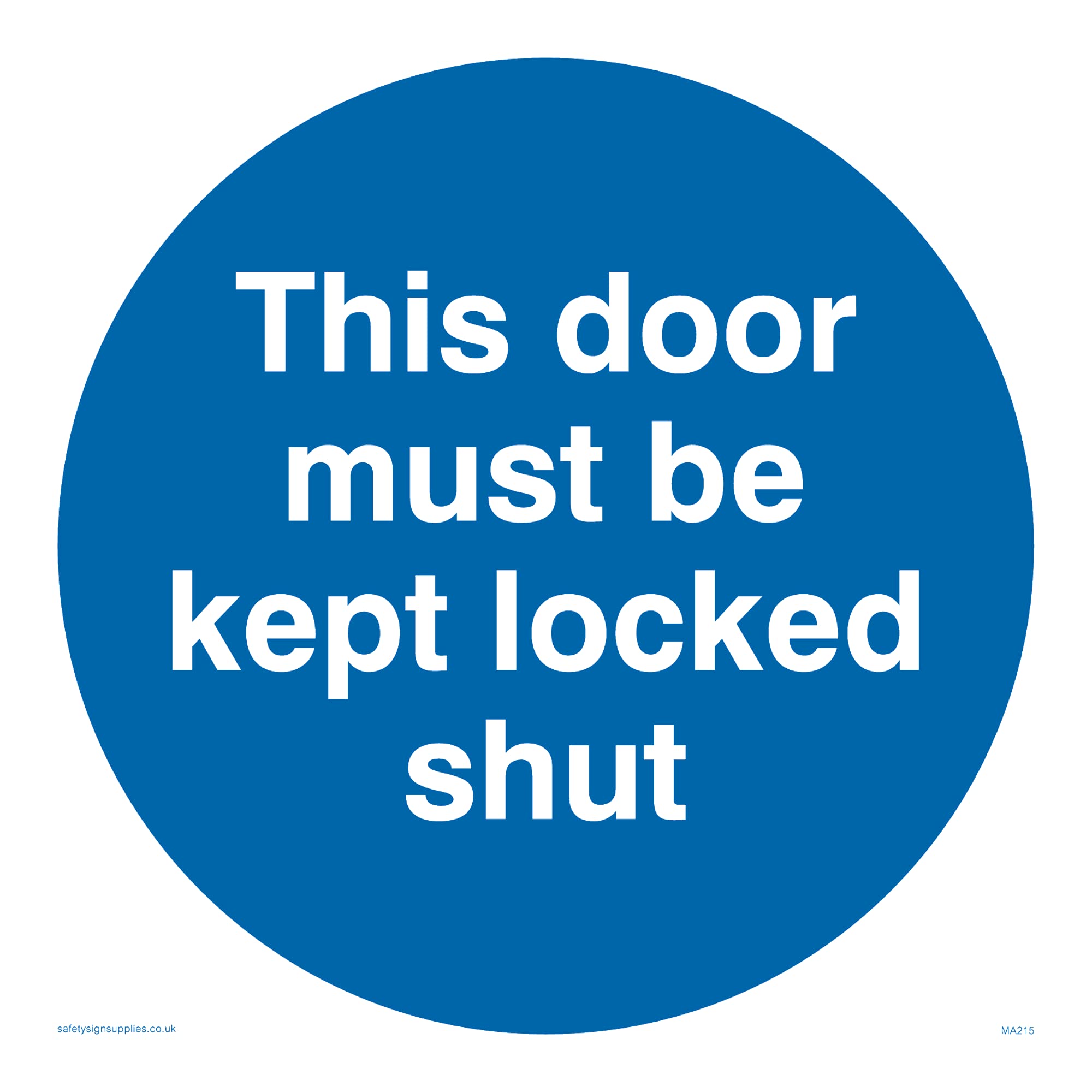 Pack of five - This Door Must Be Kept Locked Shut Sign - 150x150mm - S15