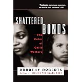 Shattered Bonds: The Color Of Child Welfare