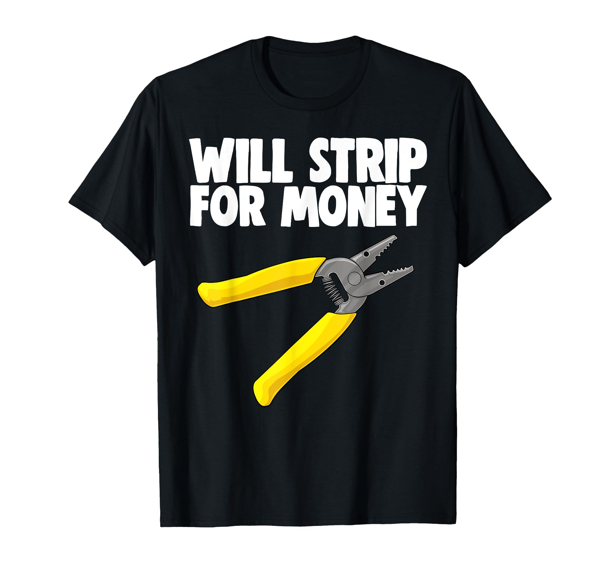 Photo 1 of ** DIFFERENT COLOR ** Will Strip For Money Electrical Tee Shirts Electrician Love T-Shirt SIZE 3XL