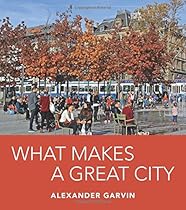 What Makes a Great City What Makes a Great City