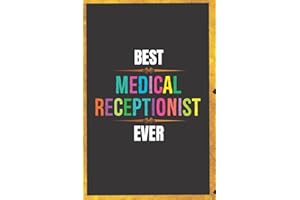 Best Medical Receptionist Ever Gifts: Medical Receptionist Gift Ideas| Blank Lined Journal Notebook To Take Down Notes