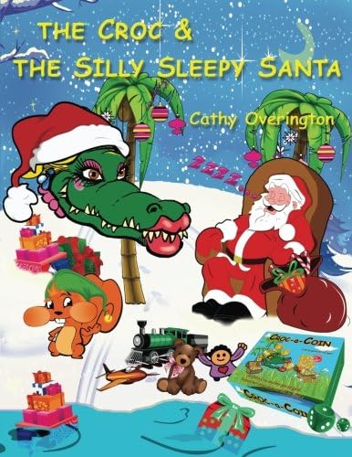 The Croc & The Silly Sleepy Santa (The Adventures of Miss Croc) (Volume 4) Paperback – Large Print, October 30, 2016