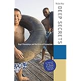 Deep Secrets: Boys’ Friendships and the Crisis of Connection