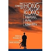 The Cinema of Hong Kong: History, Arts, Identity
