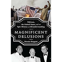 Magnificent Delusions: Pakistan, the United States, and an Epic History of Misunderstanding book cover